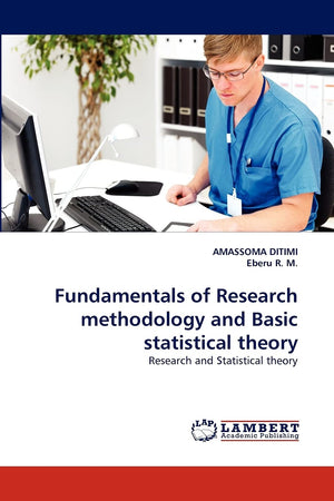 Fundamentals of Research methodology and Basic statistical theory: Research and Statistical theory,Used
