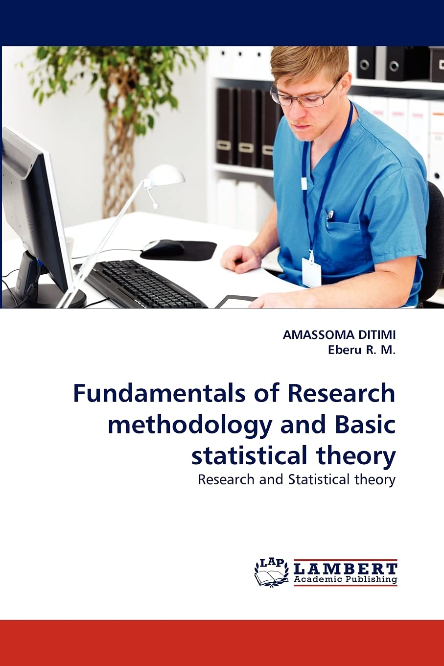 Fundamentals of Research methodology and Basic statistical theory: Research and Statistical theory,Used