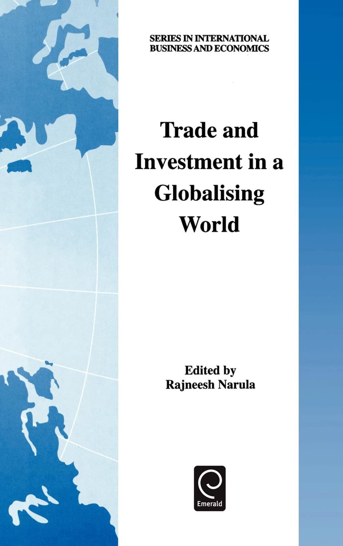 Trade And Investment In A Globalising World: Essays In Honour Of H. Peter Gray (Series In International Business And Economics,