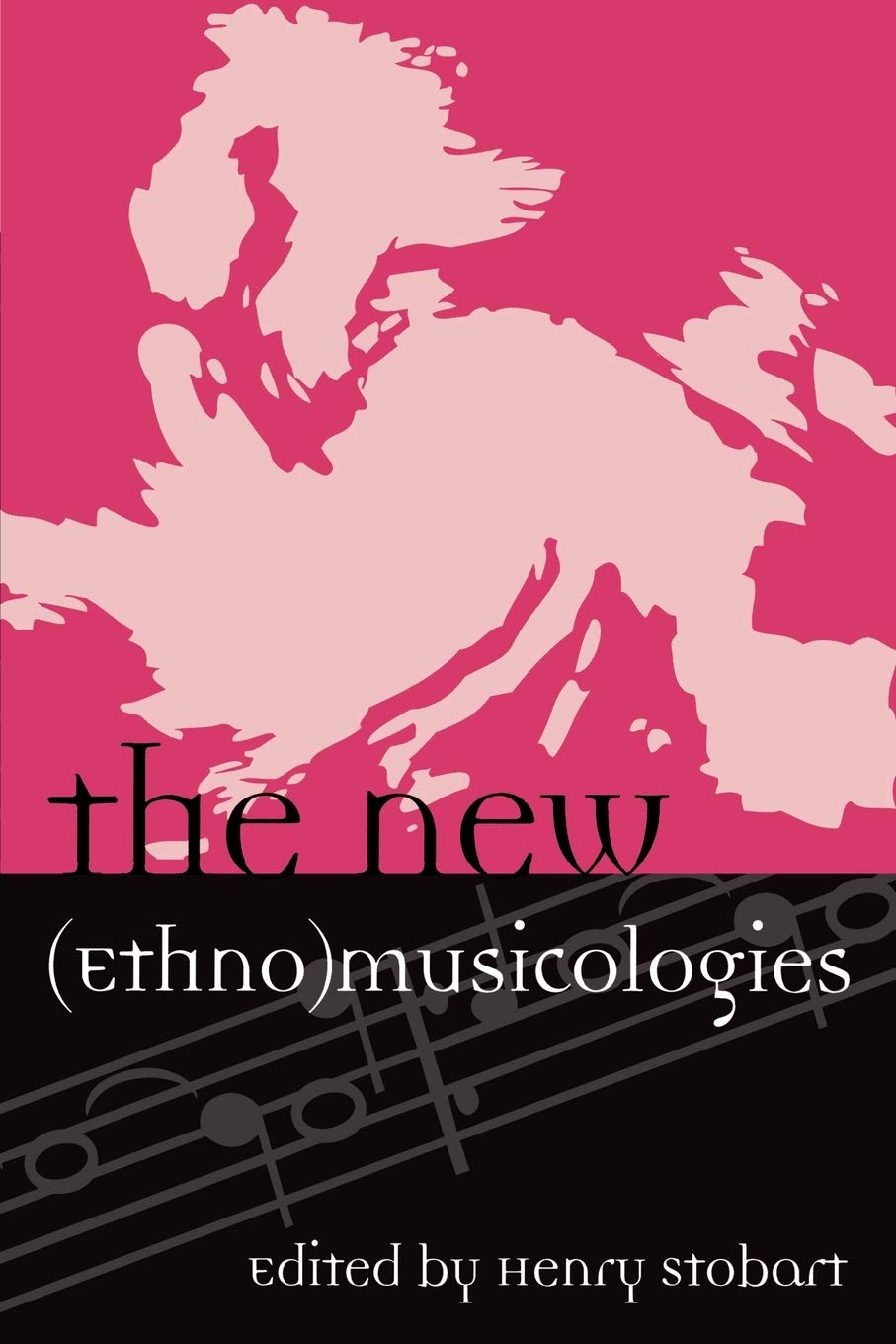 The New (Ethno)Musicologies (Volume 8) (Europea: Ethnomusicologies And Modernities, 8),Used