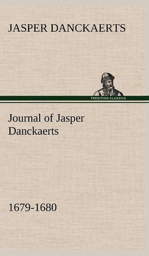 Journal of Jasper Danckaerts, 16791680,Used