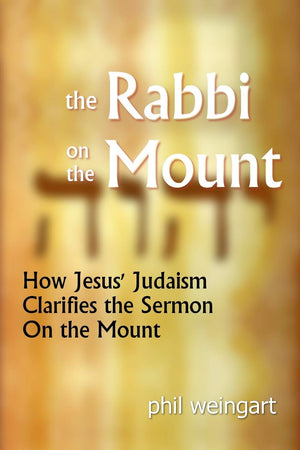 The Rabbi on the Mount: How Jesus' Judaism Clarifies the Sermon on the Mount,Used