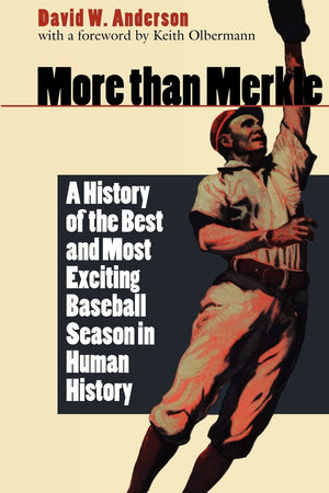 More Than Merkle: A History Of The Best And Most Exciting Baseball Season In Human History,New