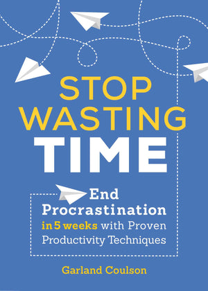 Stop Wasting Time: End Procrastination in 5 Weeks with Proven Productivity Techniques,Used