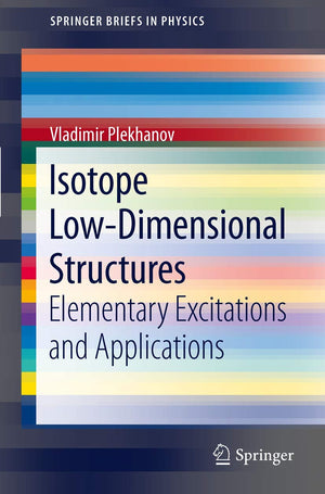 Isotope Lowdimensional Structures: Elementary Excitations And Applications (Springerbriefs In Physics),Used