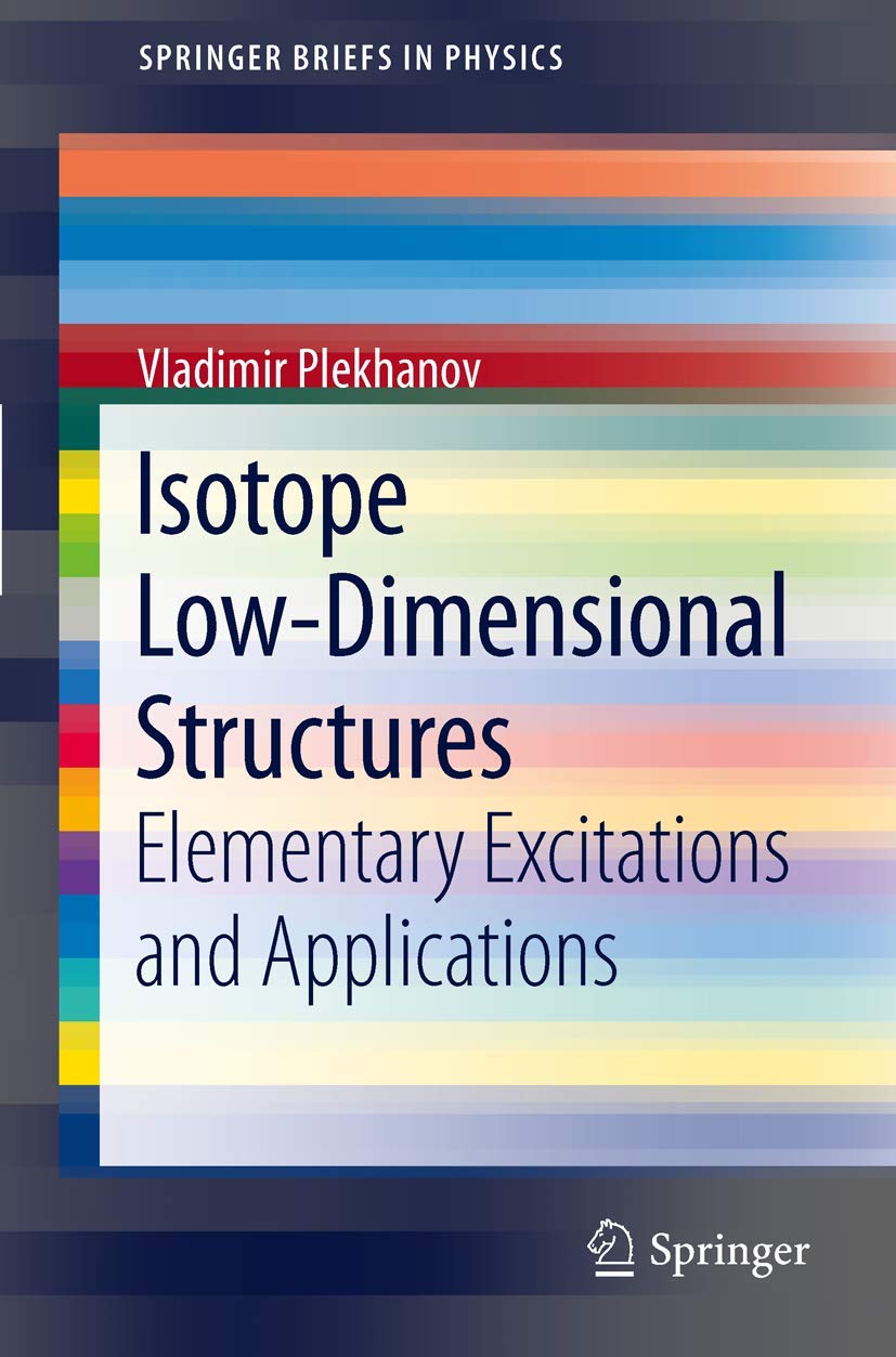 Isotope Lowdimensional Structures: Elementary Excitations And Applications (Springerbriefs In Physics),Used