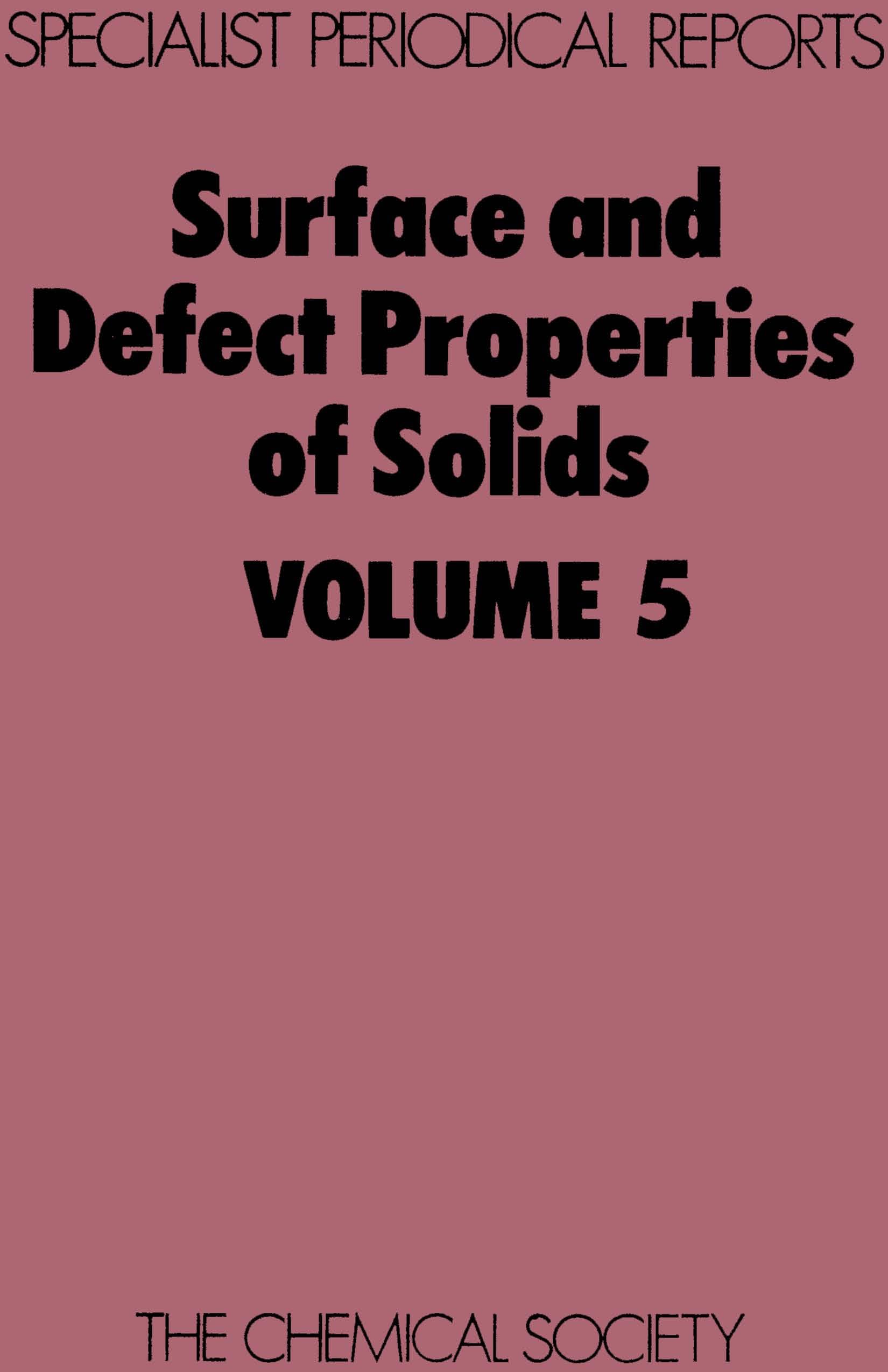 Surface and Defect Properties of Solids: Volume 5 (Specialist Periodical Reports),Used