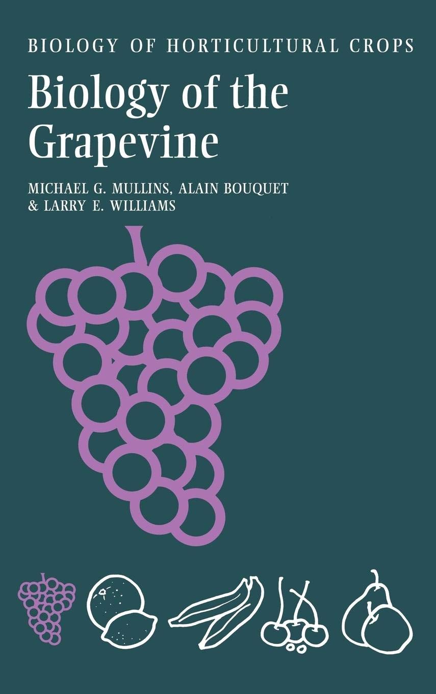 Biology Of The Grapevine (The Biology Of Horticultural Crops)