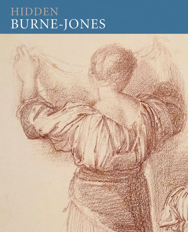 Hidden BurneJones: Works on Paper by Edward BurneJones from Birmingham Museums and Art Gallery,Used