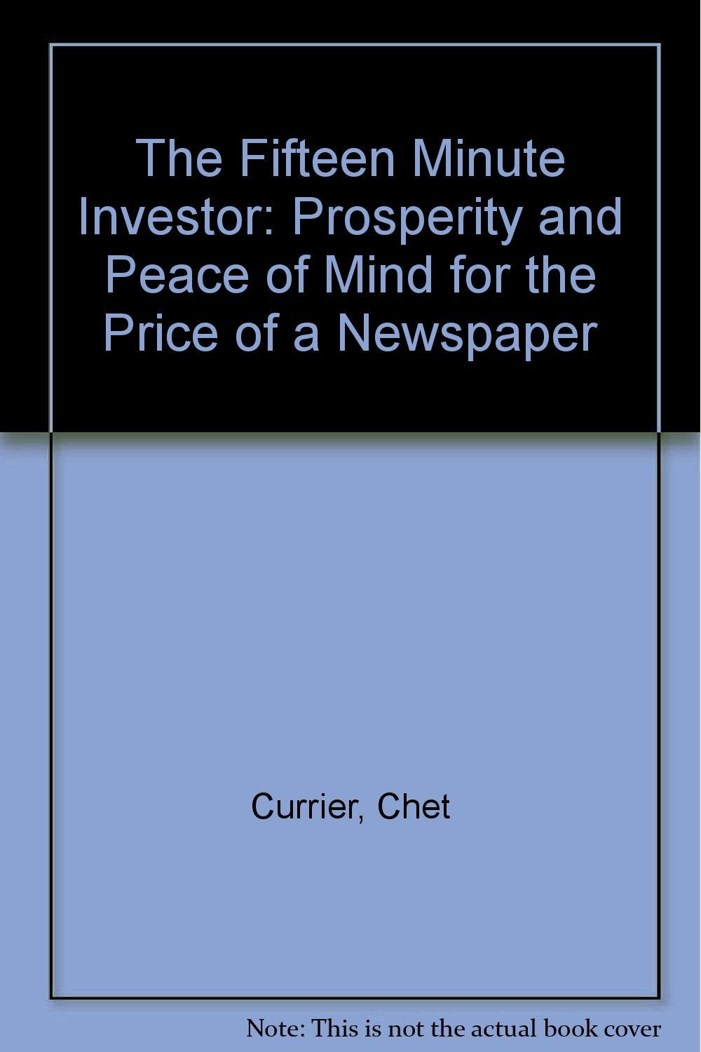The Fifteen Minute Investor: Prosperity and Peace of Mind for the Price of a Newspaper,Used