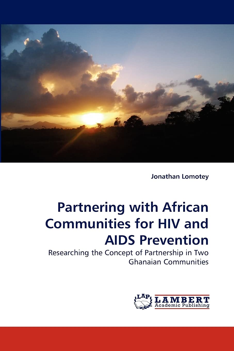 Partnering with African Communities for HIV and AIDS Prevention: Researching the Concept of Partnership in Two Ghanaian Communit,Used
