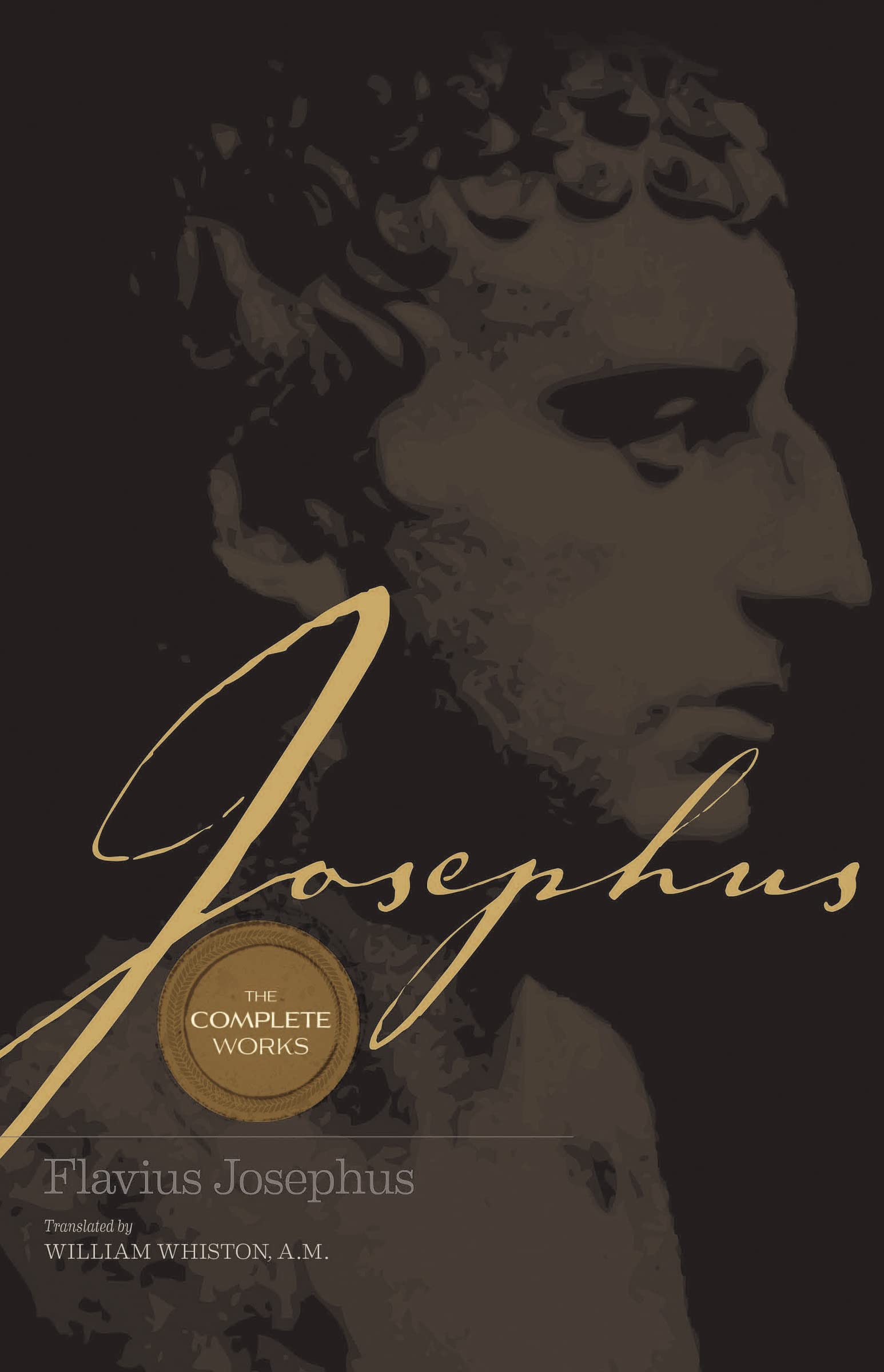 Josephus The Complete Works: Encounter the World and Traditions that Jesus Knew,New
