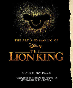 The Art and Making of The Lion King: Foreword by Thomas Schumacher, Afterword by Jon Favreau (Disney Editions Deluxe (Film)),Used