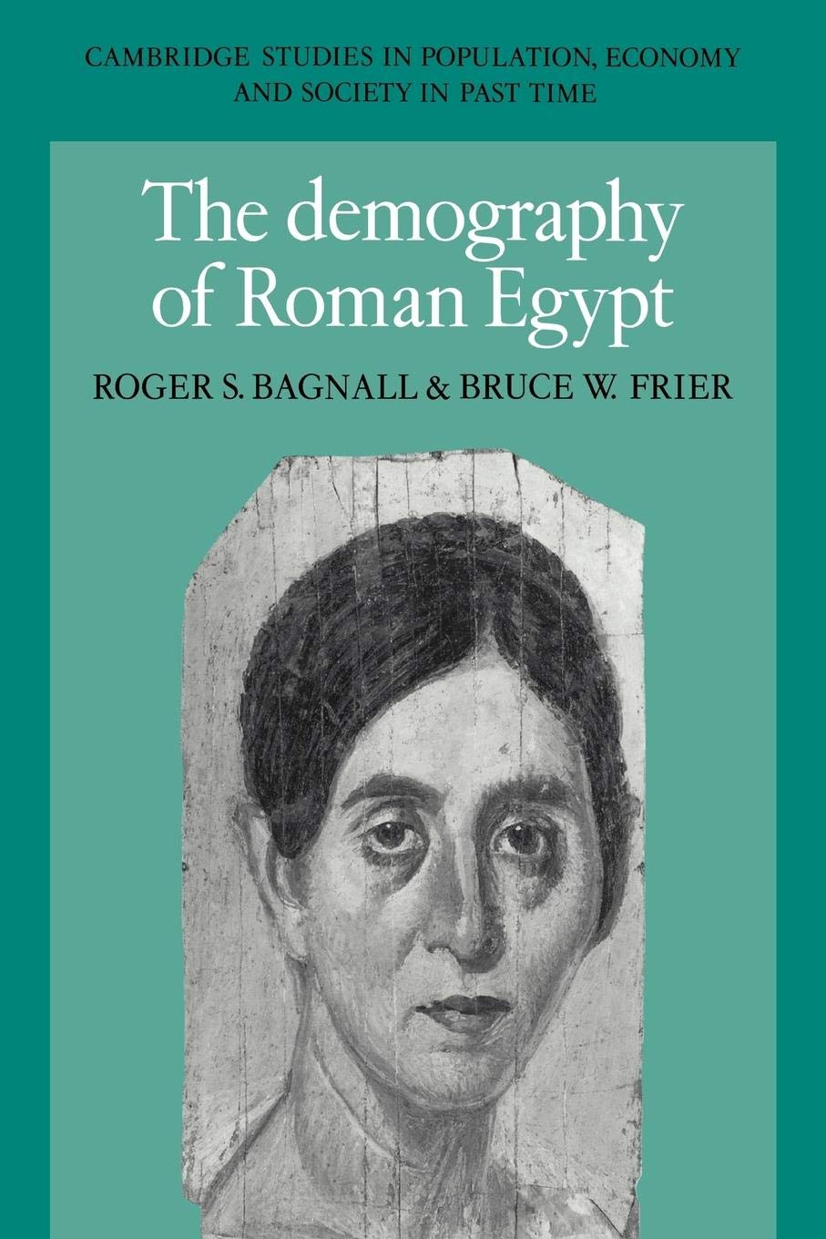 The Demography of Roman Egypt (Cambridge Studies in Population, Economy and Society in Past Time, Series Number 23),Used