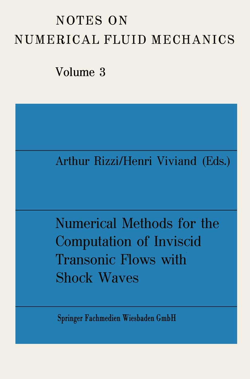 Numerical Methods for the Computation of Inviscid Transonic Flows with Shock Waves: A GAMM Workshop (Notes on Numerical Fluid Me,Used