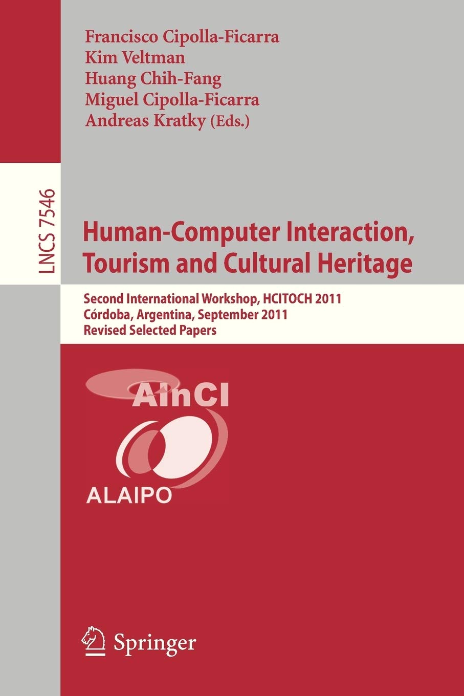 HumanComputer Interaction, Tourism and Cultural Heritage: Second International Workshop, HCITOCH 2011, Cordoba, Argentina, Sept,Used
