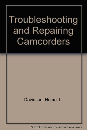 Troubleshooting and Repairing Camcorders,Used