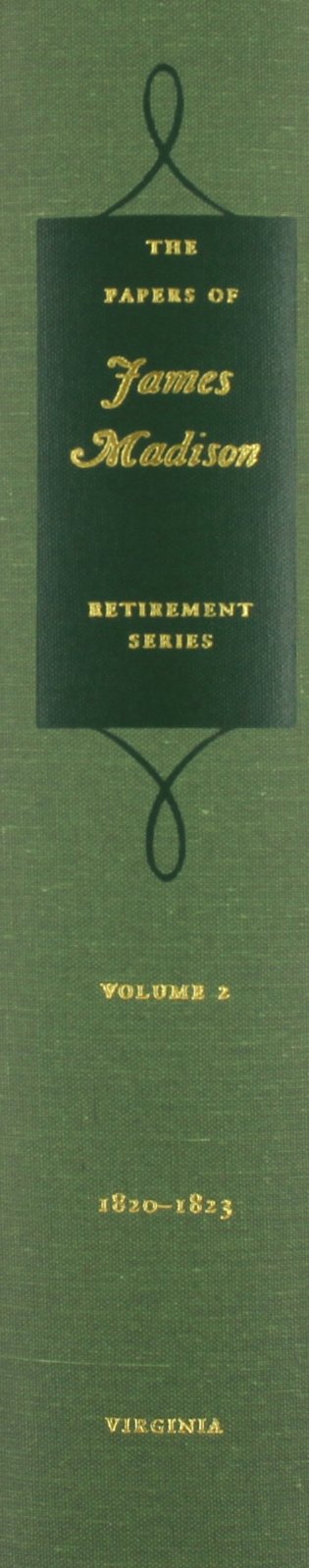 The Papers of James Madison: 1 February 182026 February 1823 (Volume 2) (Retirement Series),Used