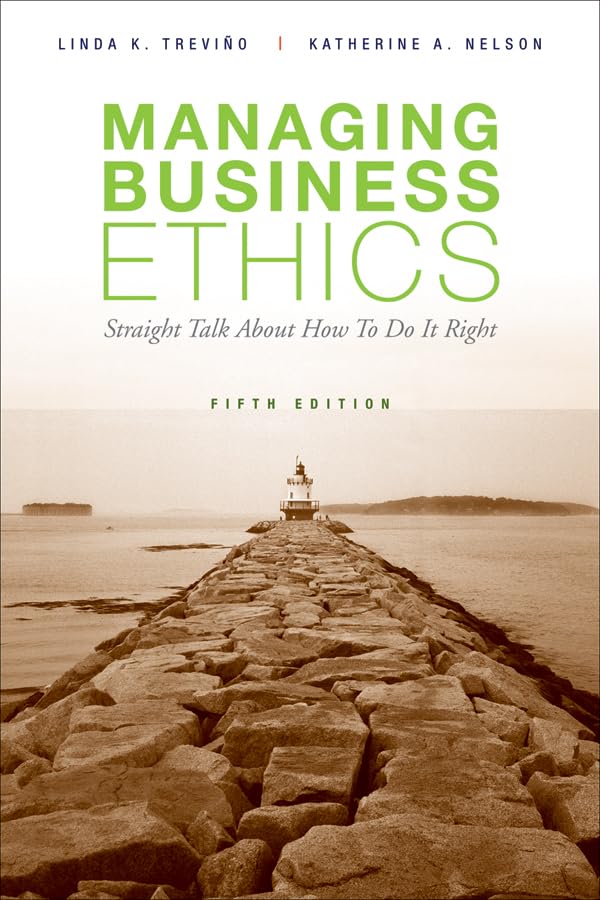 Managing Business Ethics: Straight Talk About How To Do It Right