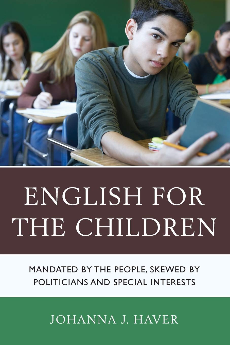 English For The Children: Mandated By The People, Skewed By Politicians And Special Interests,Used
