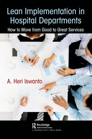 Lean Implementation in Hospital Departments: How to Move from Good to Great Services,Used