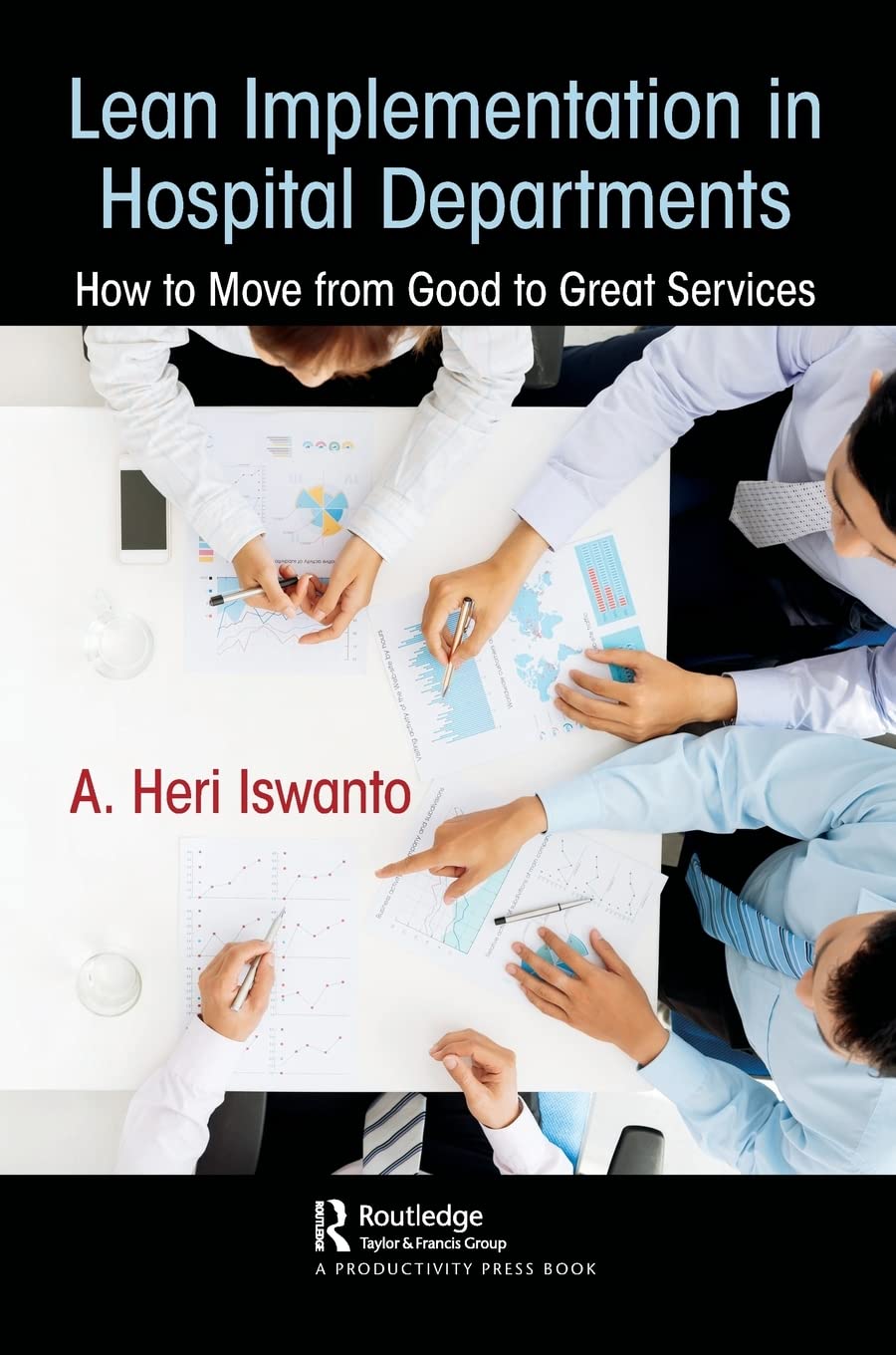 Lean Implementation in Hospital Departments: How to Move from Good to Great Services,Used