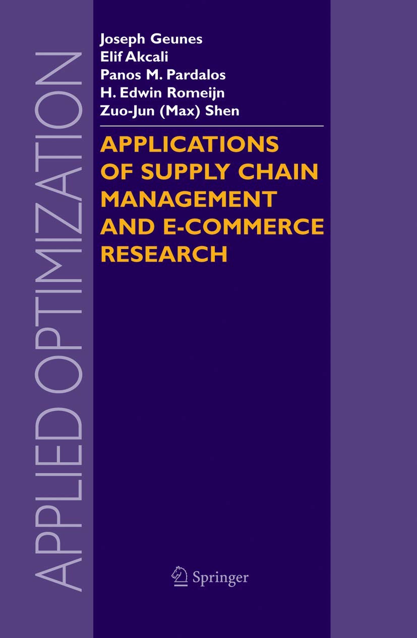 Applications of Supply Chain Management and ECommerce Research (Applied Optimization, 92),Used
