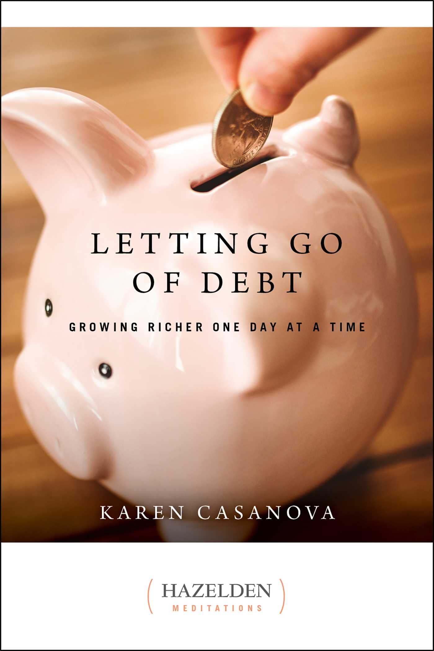 Letting Go of Debt: Growing Richer One Day at a Time (Hazelden Meditations),Used