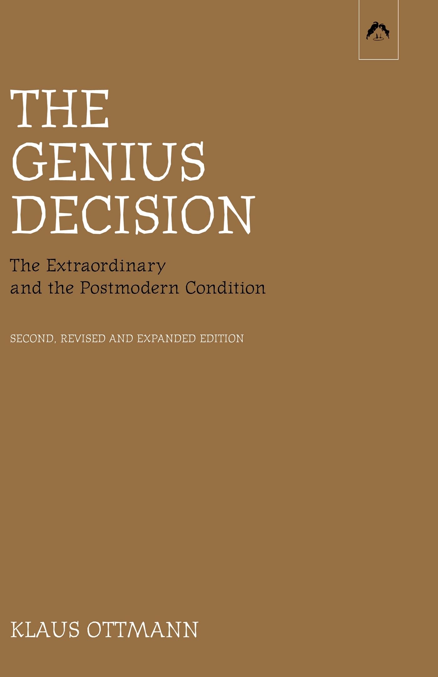 The Genius Decision: The Extraordinary and the Postmodern Condition, second, revised and expanded edition,Used