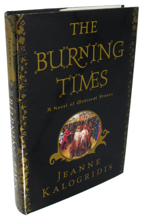 The Burning Times: A Novel Of Medieval France,Used