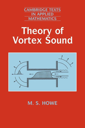 Theory of Vortex Sound (Cambridge Texts in Applied Mathematics, Series Number 33),Used