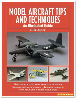 Model Aircraft Tips and Techniques: An Illustrated Guide,Used