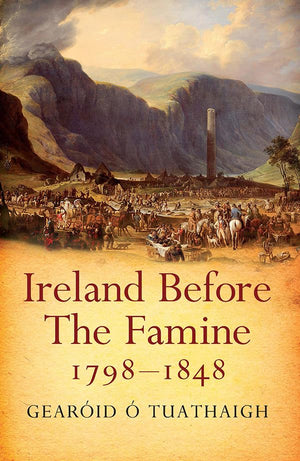 Ireland Before the Famine: 17981848