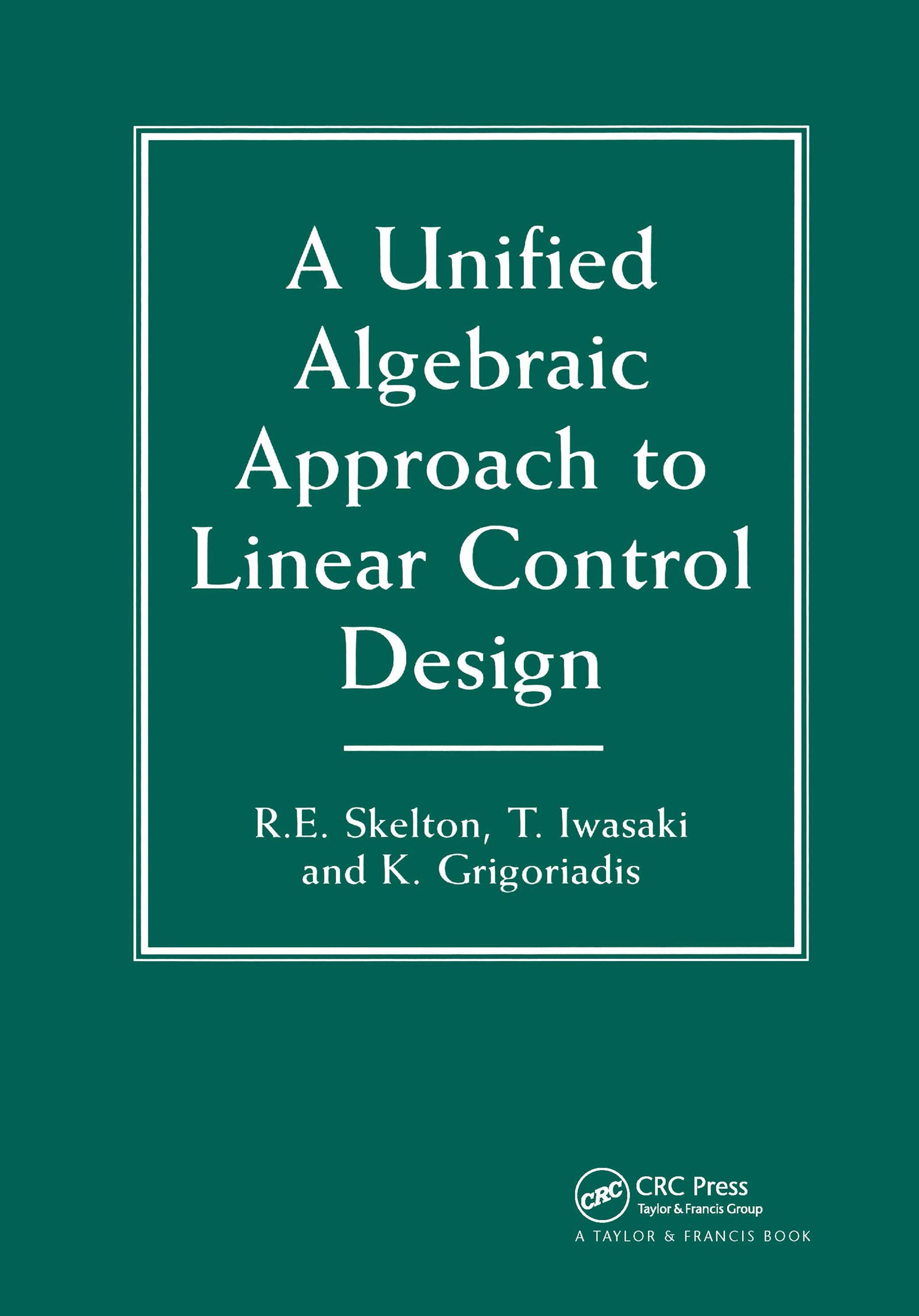 A Unified Algebraic Approach To Control Design,New