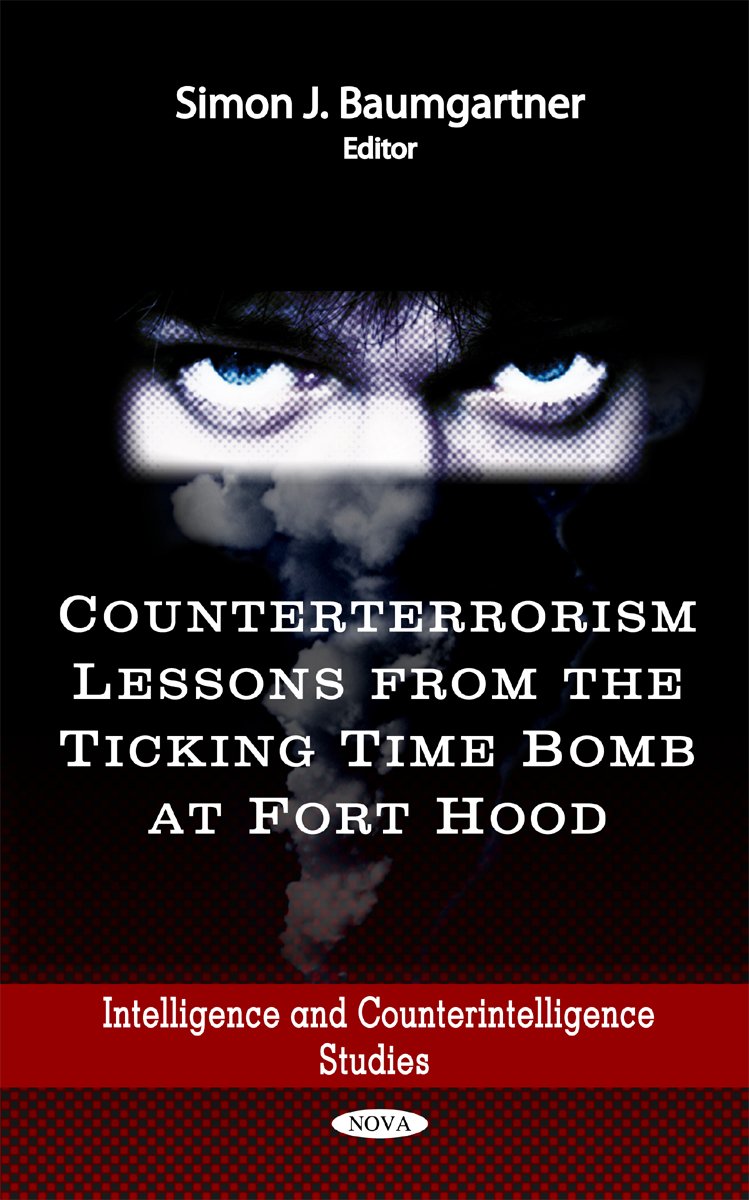 Counterterrorism Lessons From The Ticking Time Bomb At Fort Hood (Intelligence And Counterintelligence Studies),Used