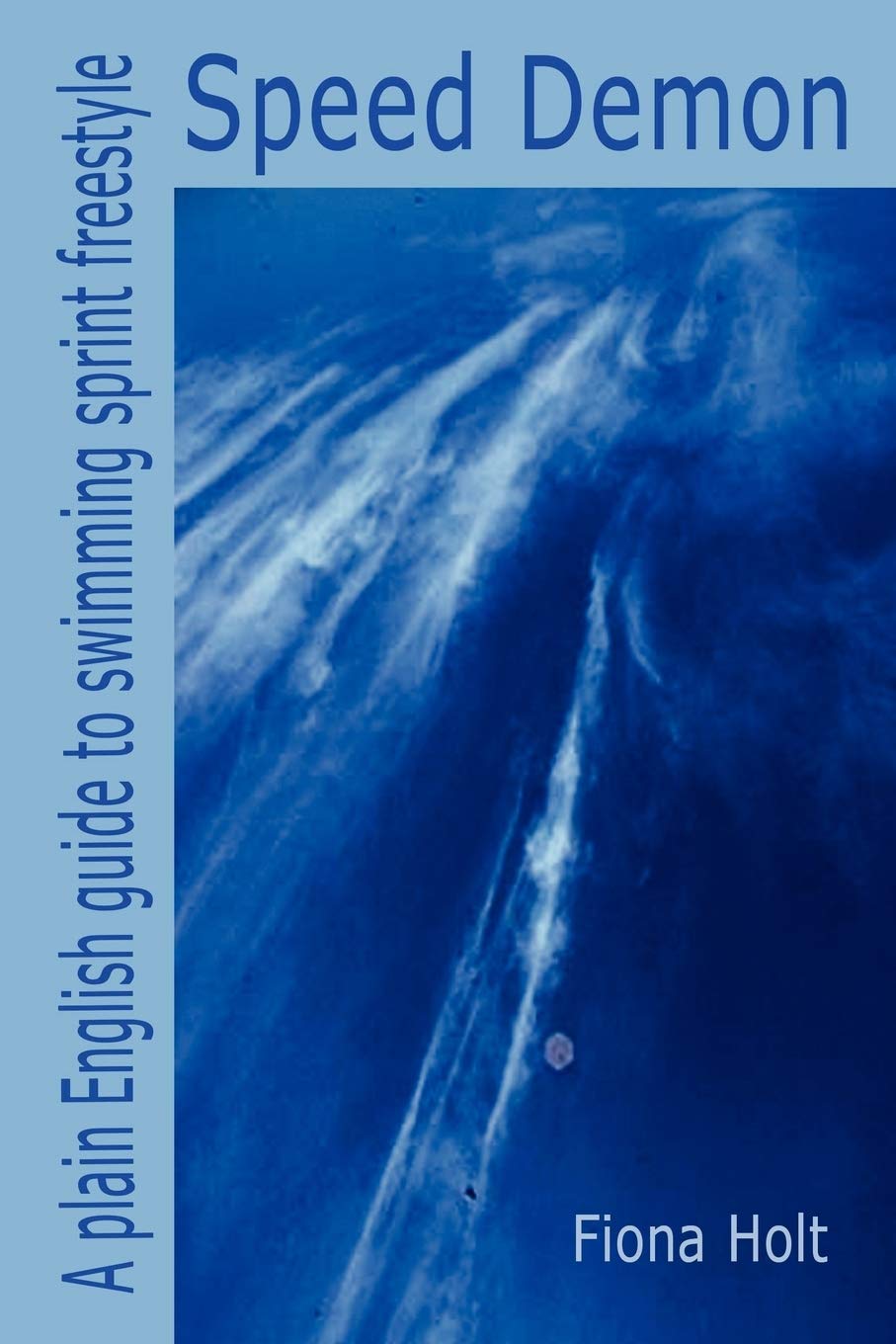 Speed Demon  A plain English guide to swimming sprint freestyle,Used