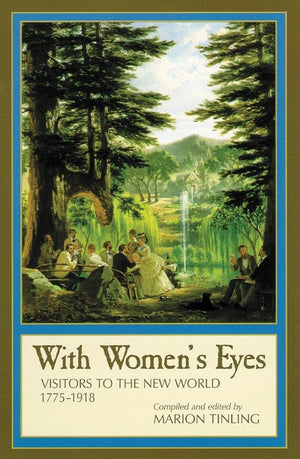 With Womens Eyes: Visitors to the New World, 17751918,Used