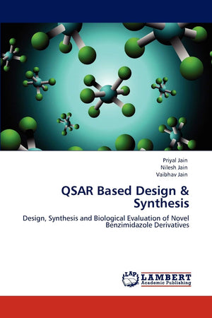 QSAR Based Design & Synthesis: Design, Synthesis and Biological Evaluation of Novel Benzimidazole Derivatives,Used