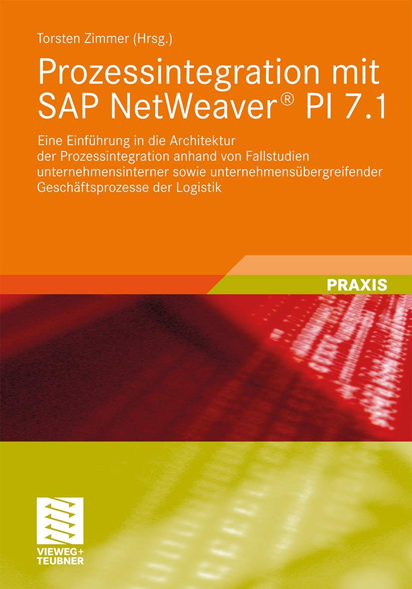 Prozessintegration mit SAP NetWeaver PI 7.1: Eine Einfhrung in die Architektur der Prozessintegration anhand von Fallstudien unt,Used