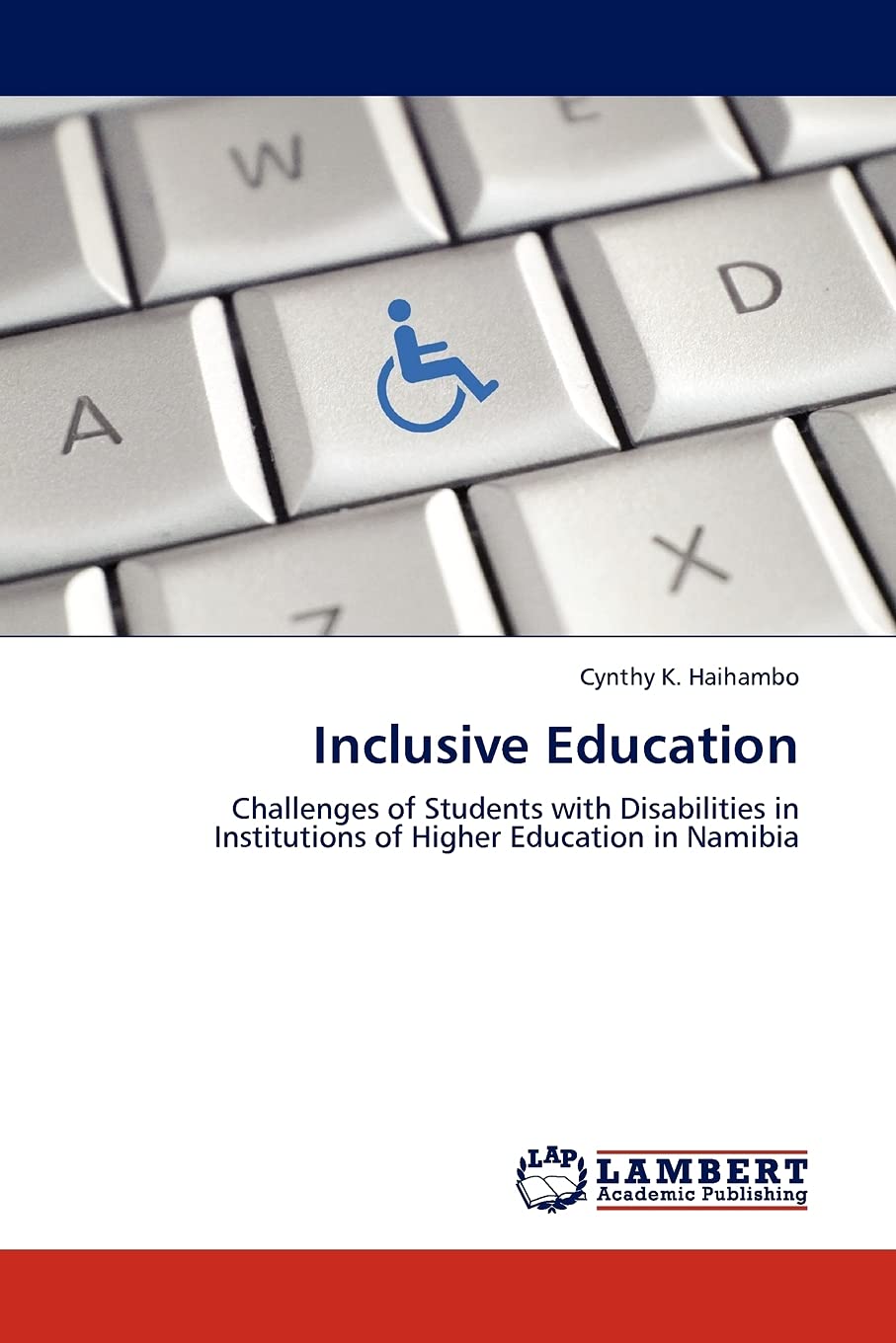 Inclusive Education: Challenges of Students with Disabilities in Institutions of Higher Education in Namibia,Used