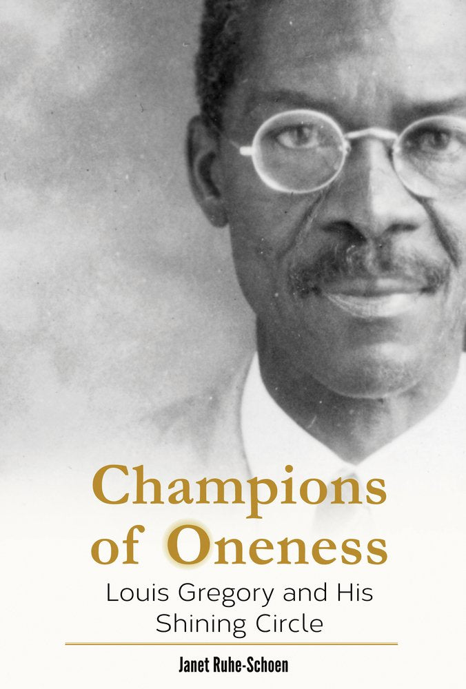 Champions of Oneness: Louis Gregory and his Shining Circle,Used