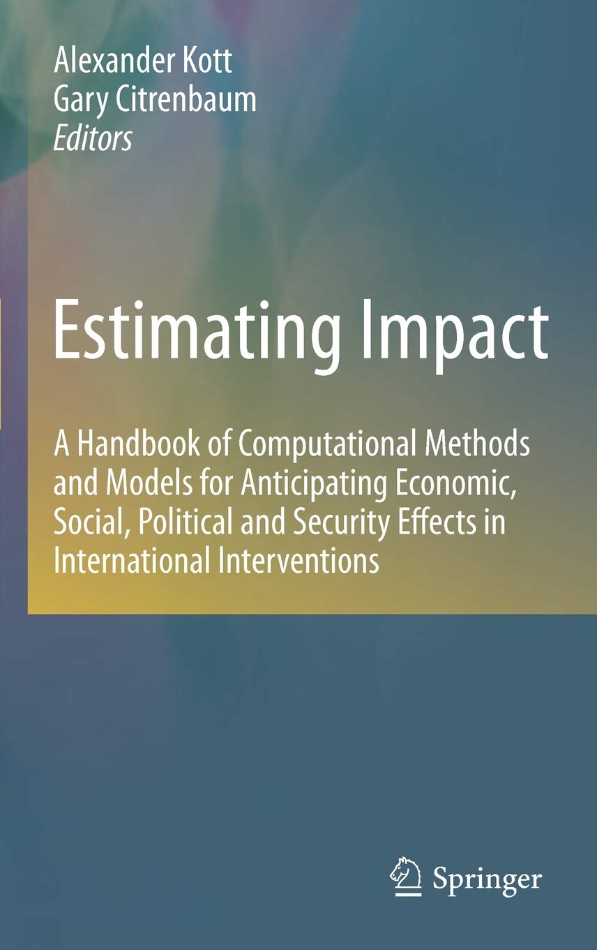 Estimating Impact: A Handbook of Computational Methods and Models for Anticipating Economic, Social, Political and Security Effe,Used