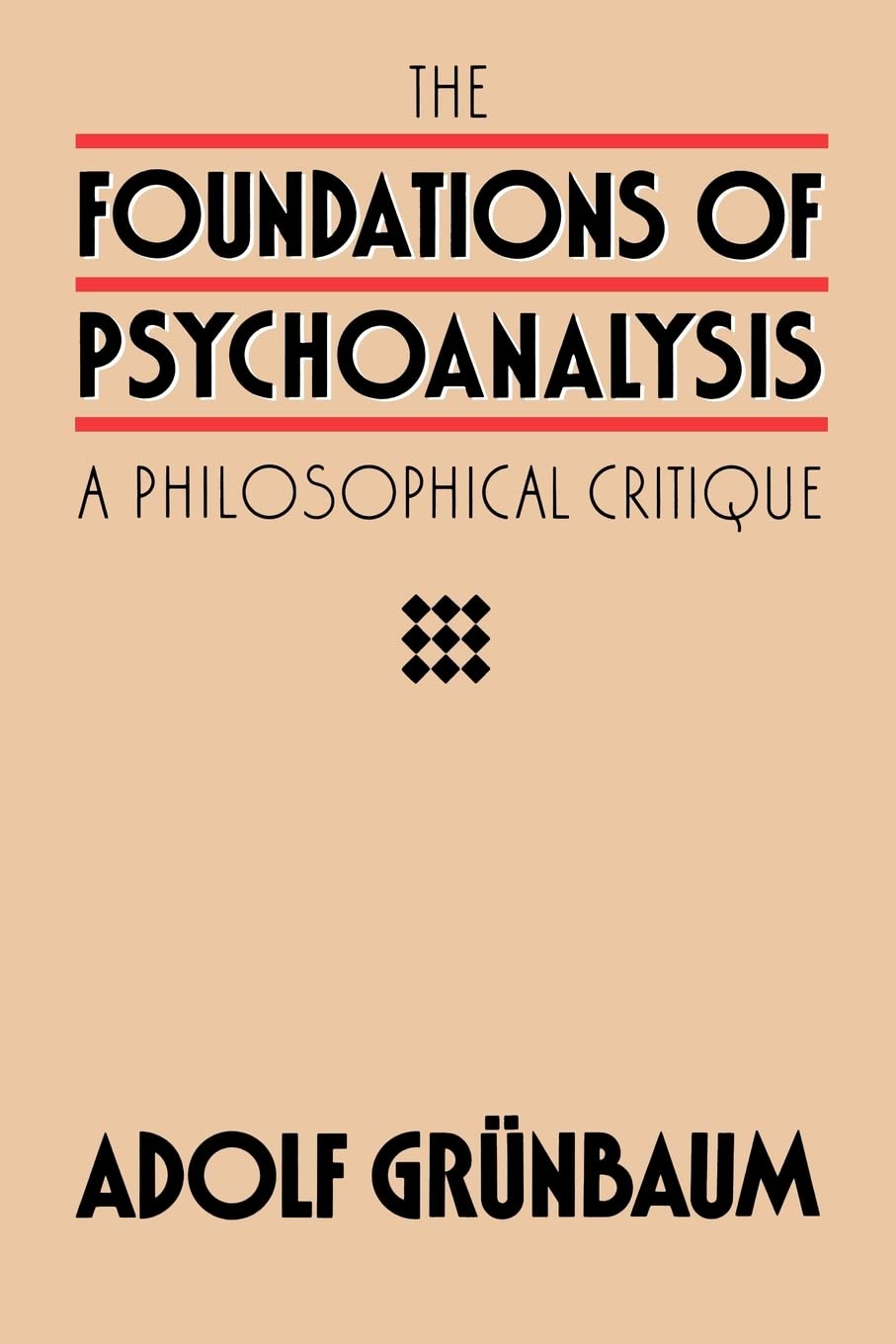 The Foundations of Psychoanalysis: A Philosophical Critique (Pittsburgh Series in Philosophy and History of Science) (Volume 2),New