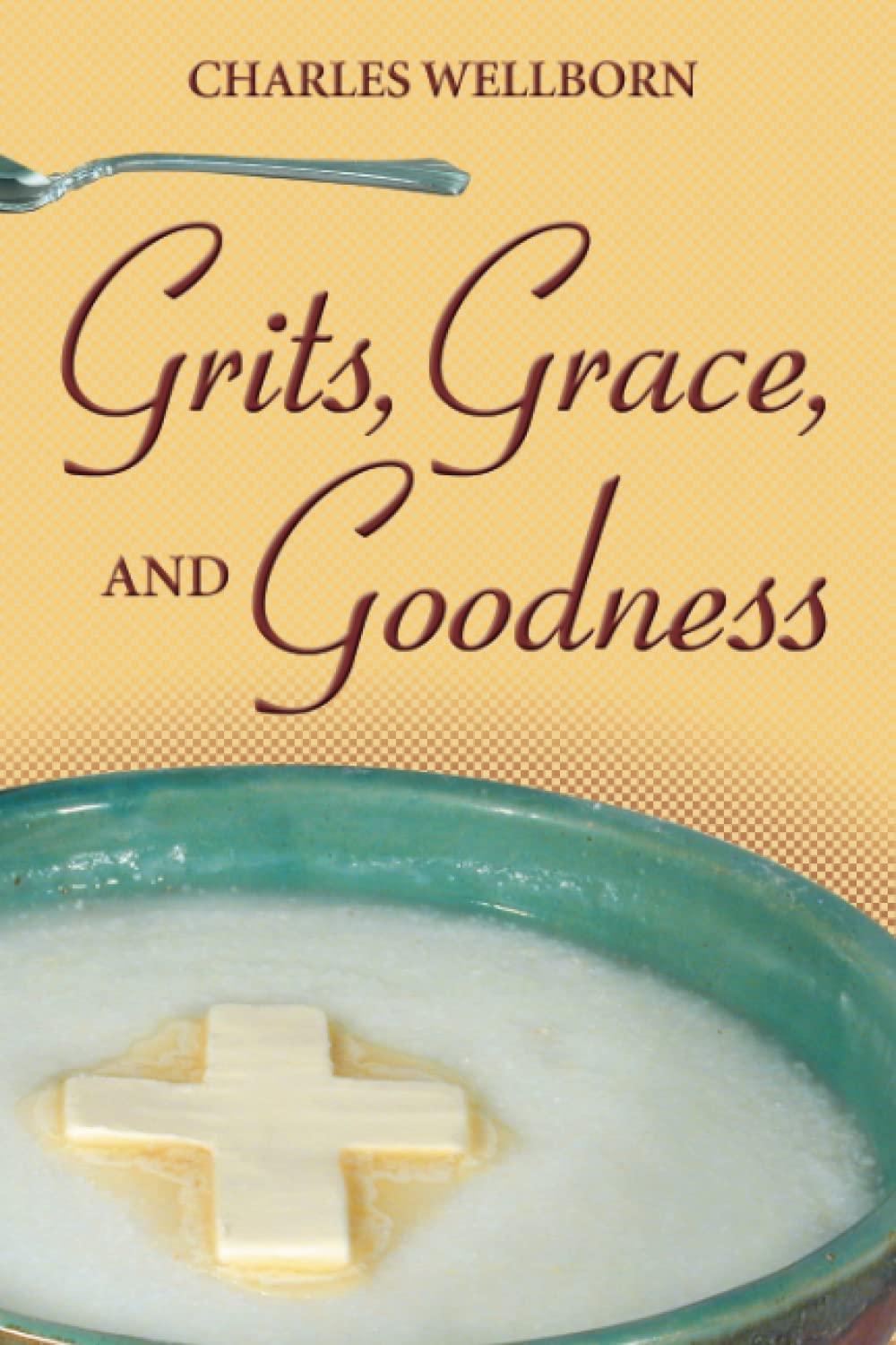 Grits, Grace, and Goodness,Used