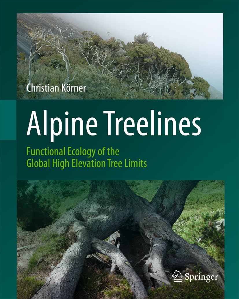 Alpine Treelines: Functional Ecology of the Global High Elevation Tree Limits,New