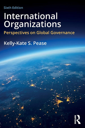 International Organizations: Perspectives on Global Governance,New