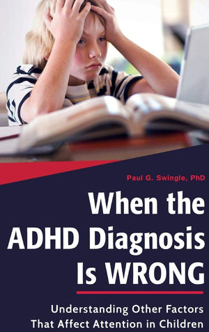 When the ADHD Diagnosis Is Wrong: Understanding Other Factors That Affect Attention in Children,Used