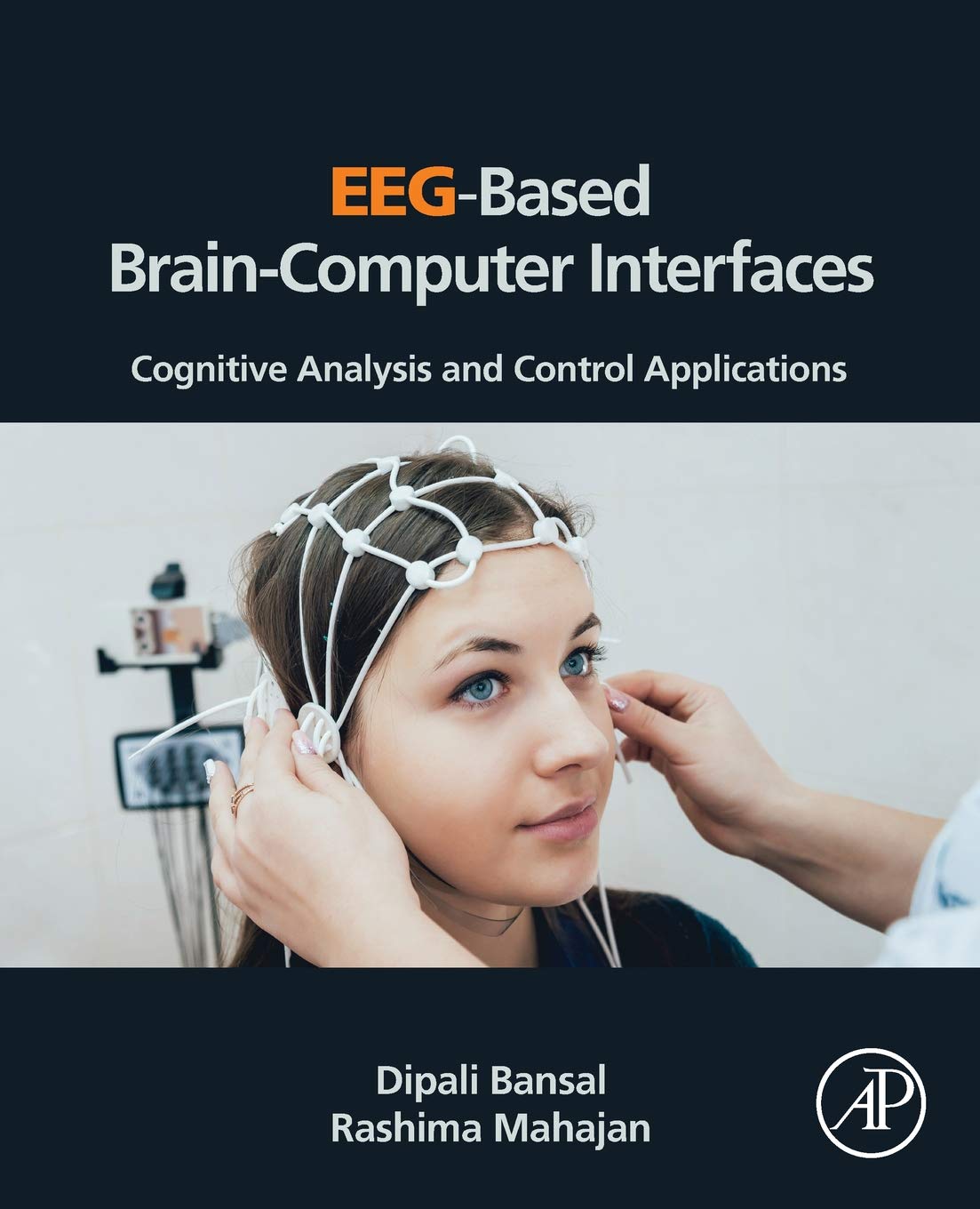 EEGBased BrainComputer Interfaces: Cognitive Analysis and Control Applications,Used