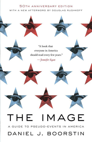 The Image: A Guide To Pseudoevents In America
