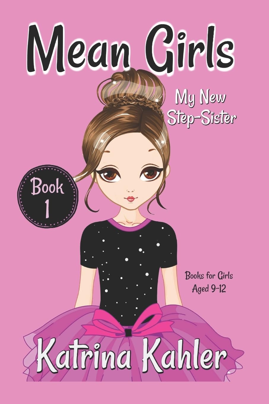 MEAN GIRLS  Book 1: My New StepSister: Books for Girls Aged 912,Used